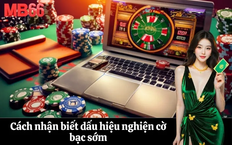 Cách nhận biết dấu hiệu nghiện cờ bạc sớm