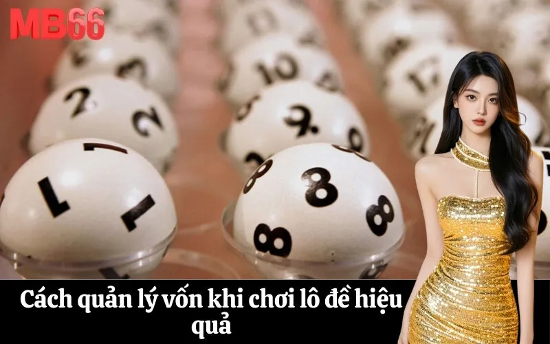Cách quản lý vốn khi chơi lô đề hiệu quả